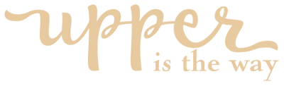 Upper is The Way